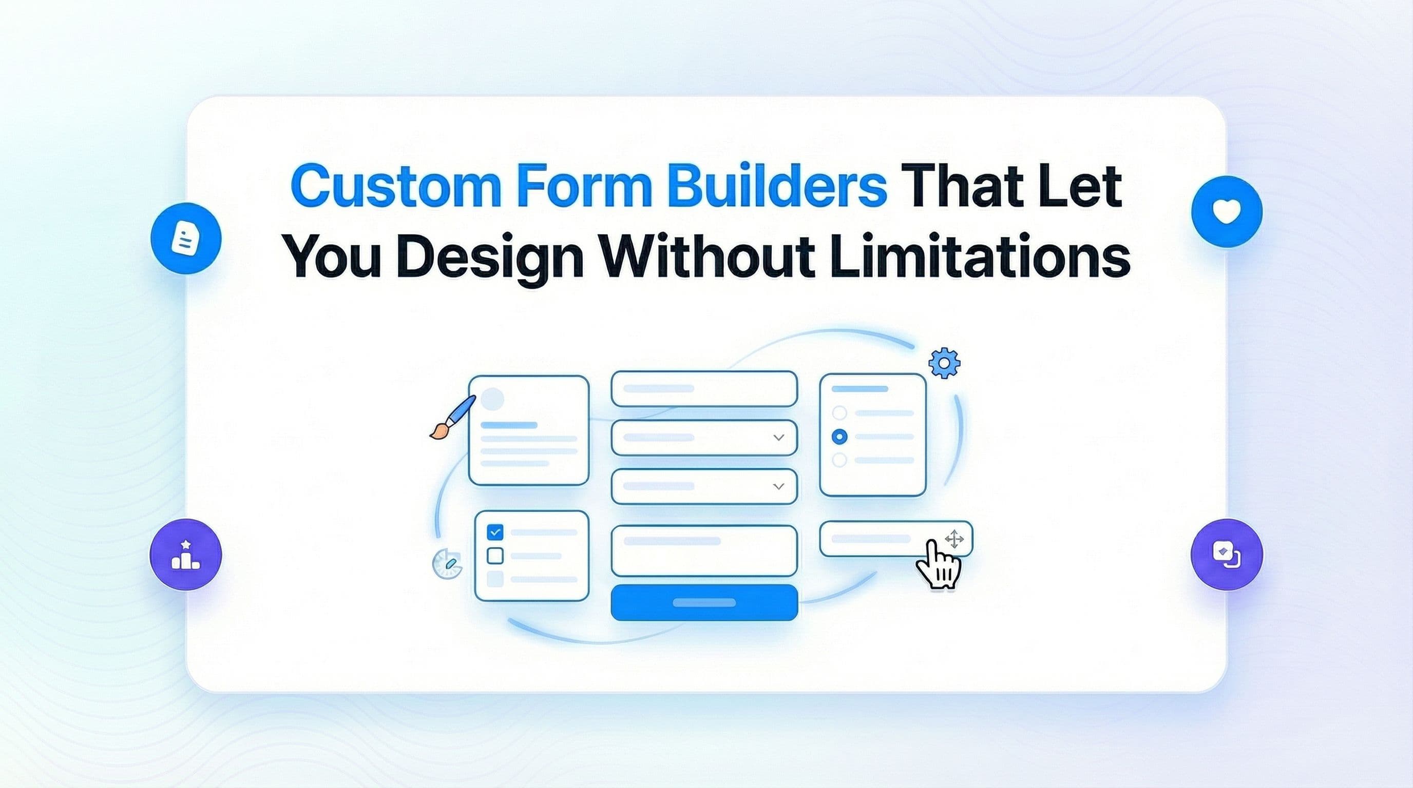 Custom Form Builders That Let You Design Without Limitations