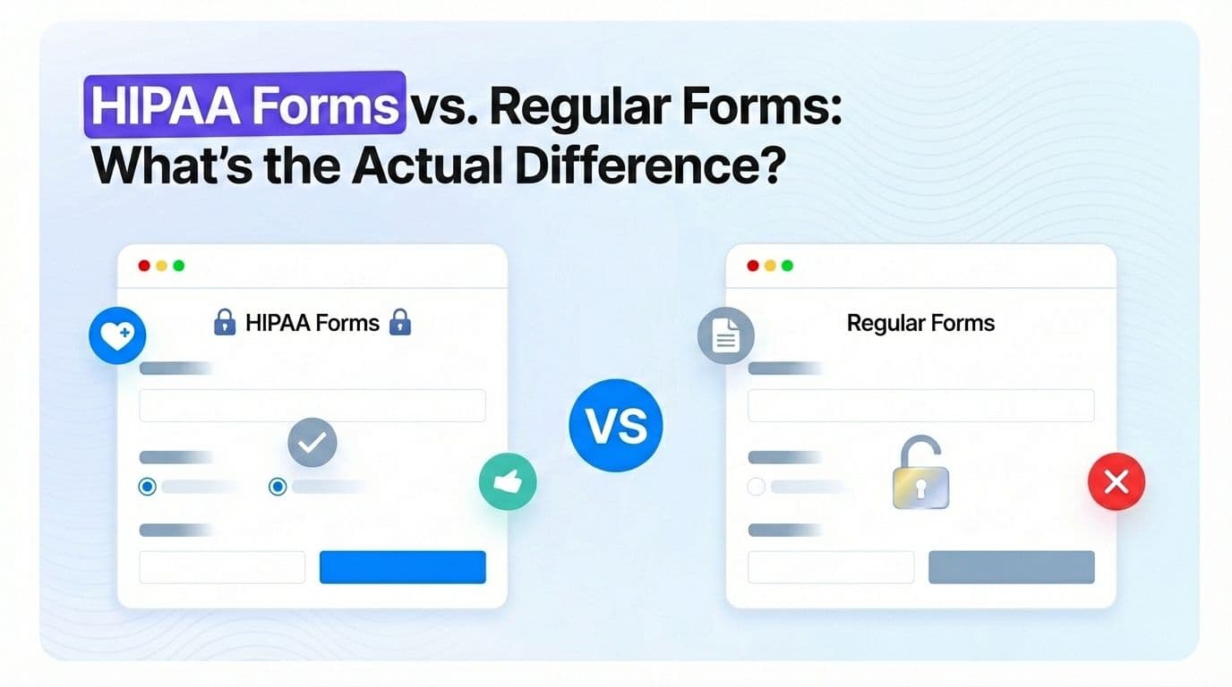 HIPAA Forms vs. Regular Forms: What’s the Actual Difference?