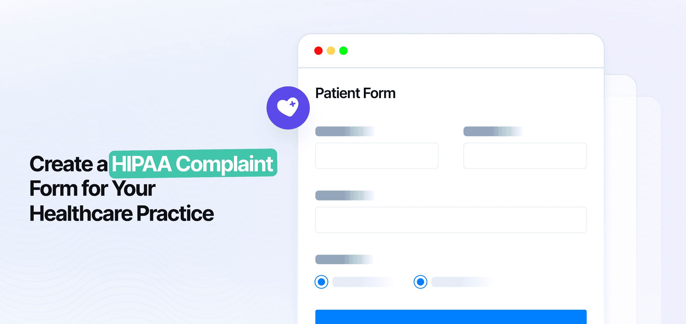 How to Create a HIPAA Complaint Form for Your Healthcare Practice (with Templates)