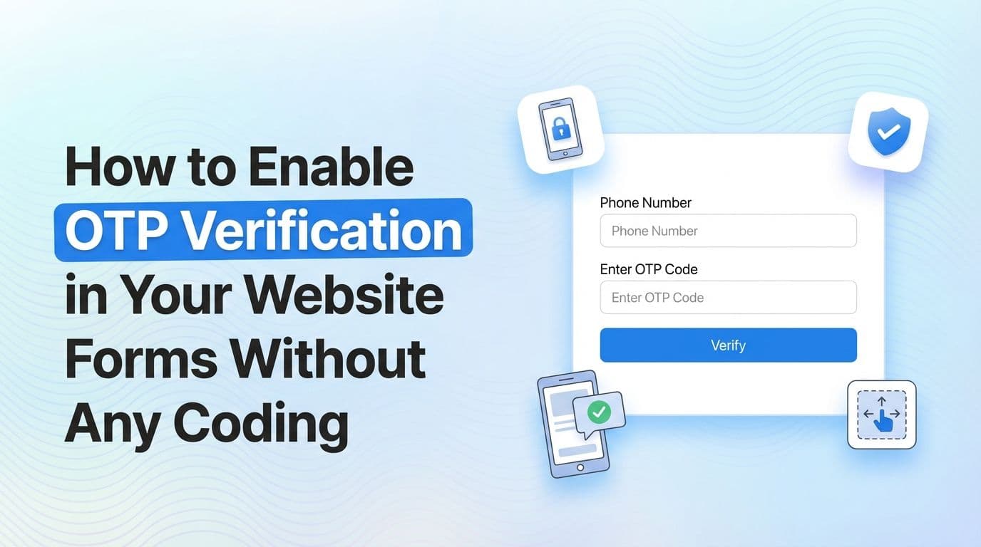 How to Enable OTP Verification in Your Website Forms Without Any Coding