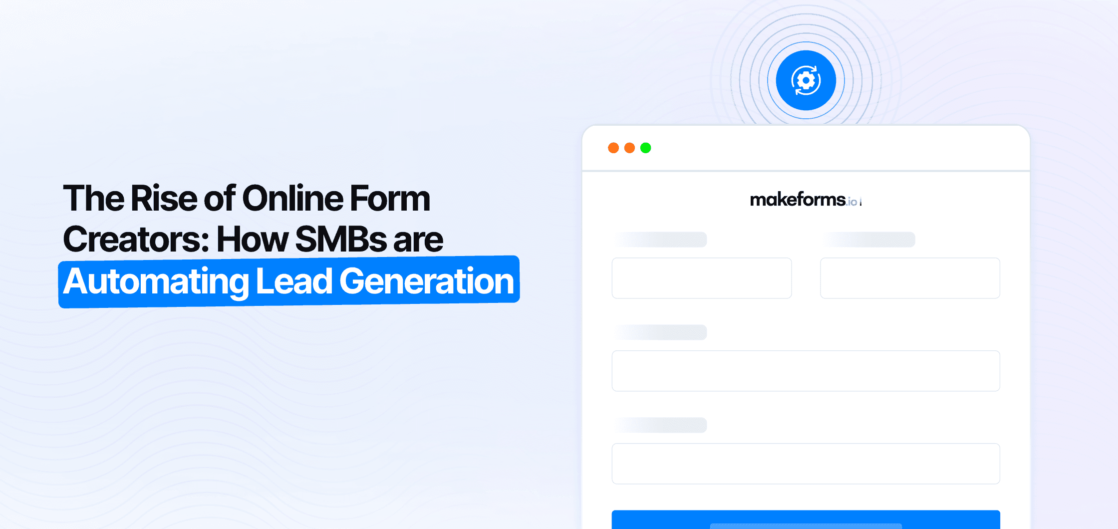The Rise of Online Form Creators: How SMBs are Automating Lead Generation